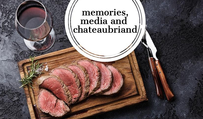 Memories, Media + Chateaubriand